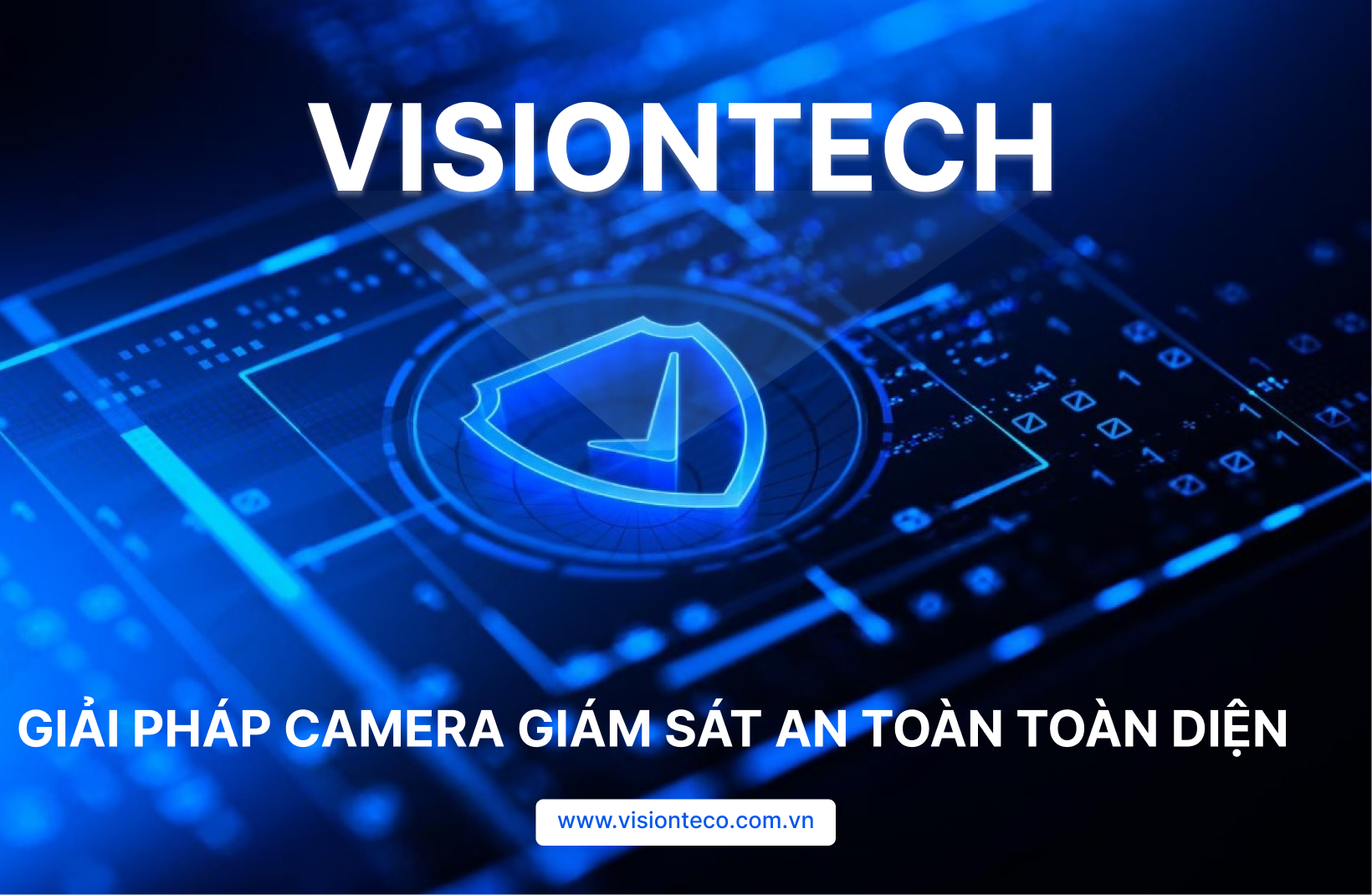 Visiontech - nhà phân phối camera giám sát chính hãng