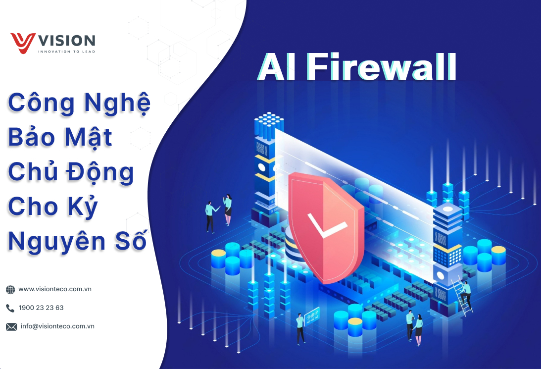 AI Firewall - Công nghệ bảo mật chủ động cho kỷ nguyên số
